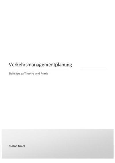 Verkehrsmanagementplanung : Beiträge zu Theorie und Praxis - Stefan Grahl