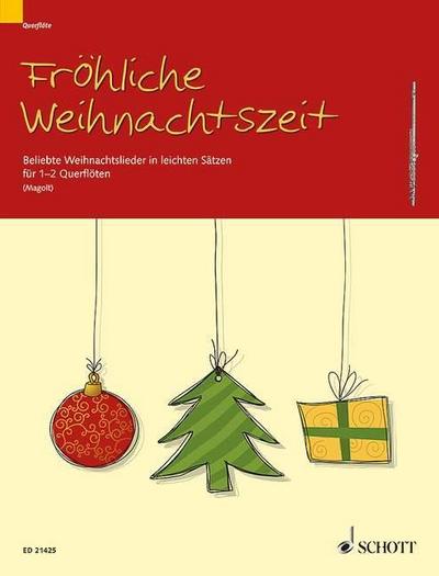 Fröhliche Weihnachtszeit : Beliebte Weihnachtslieder in leichten Sätzen. 1-2 Flöten. - Marianne Magolt