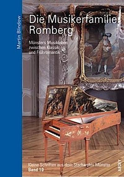 Die Musikerfamilie Romberg : Münsters Musikleben zwischen Klassik und Frühromantik - Martin Blindow
