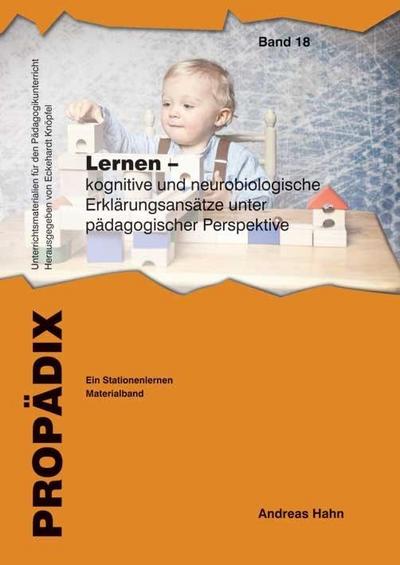 Lernen - kognitive und neurobiologische Erklärungsansätze unter pädagogischer Perspektive : Ein Stationenlernen. Materialband - Andreas Hahn