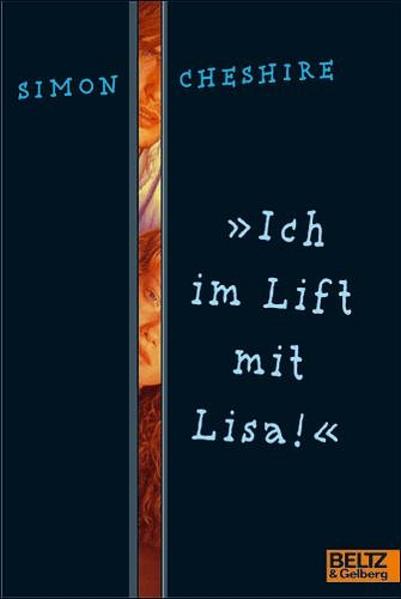 Ich im Lift mit Lisa!«: Roman (Gulliver) - Cheshire, Simon, Max Bartholl und Anja Hansen-Schmidt