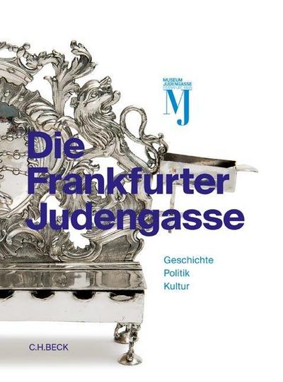 Die Frankfurter Judengasse : Geschichte, Politik, Kultur. Katalog zur Dauerausstellung des Jüdischen Museums Frankfurt - Fritz Backhaus