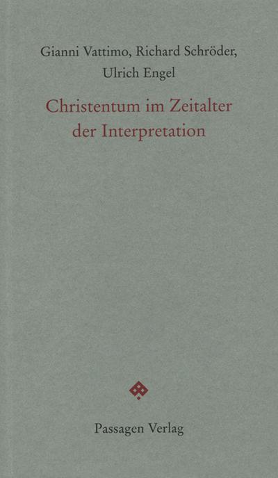 Christentum im Zeitalter der Interpretation - Gianni Vattimo