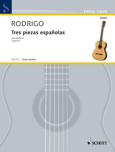 3 PIEZAS ESPAGNOLAS : Gitarre., Edition Schott - Gitarren-Archiv - Joaquín Rodrigo