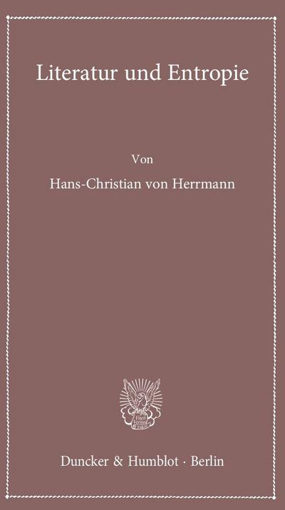 Literatur und Entropie - Hans-Christian von Herrmann