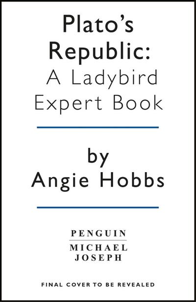 Plato's Republic: A Ladybird Expert - Angie Hobbs