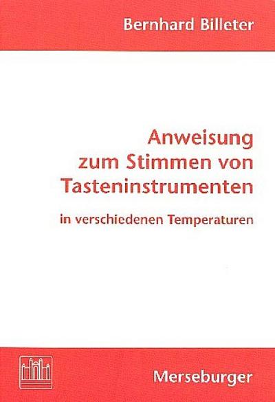 Anweisung zum Stimmen von Tasteninstrumenten in verschiedenen Temperaturen - Bernhard Billeter