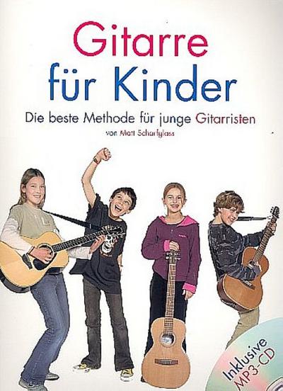 Gitarre für Kinder, m. MP3-CD : Die beste Methode für junge Gitarristen! - Matt Scharfglass