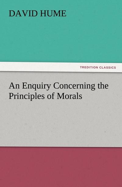 An Enquiry Concerning the Principles of Morals - David Hume