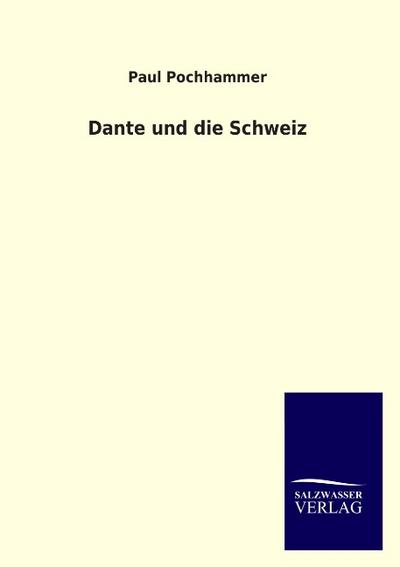 Dante und die Schweiz - Paul Pochhammer