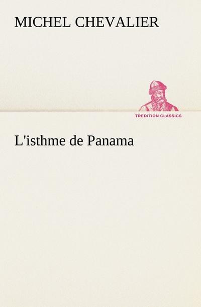 L'isthme de Panama - Michel Chevalier