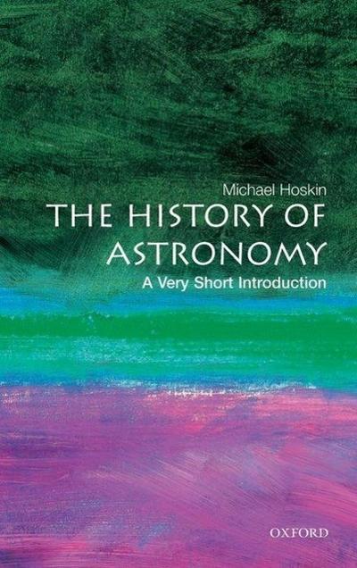 The History of Astronomy: A Very Short Introduction - Michael Hoskin