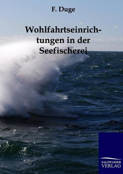 Wohlfahrtseinrichtungen in der Seefischerei - F. Duge