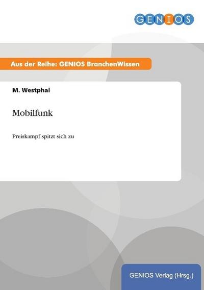 Mobilfunk : Preiskampf spitzt sich zu - M. Westphal