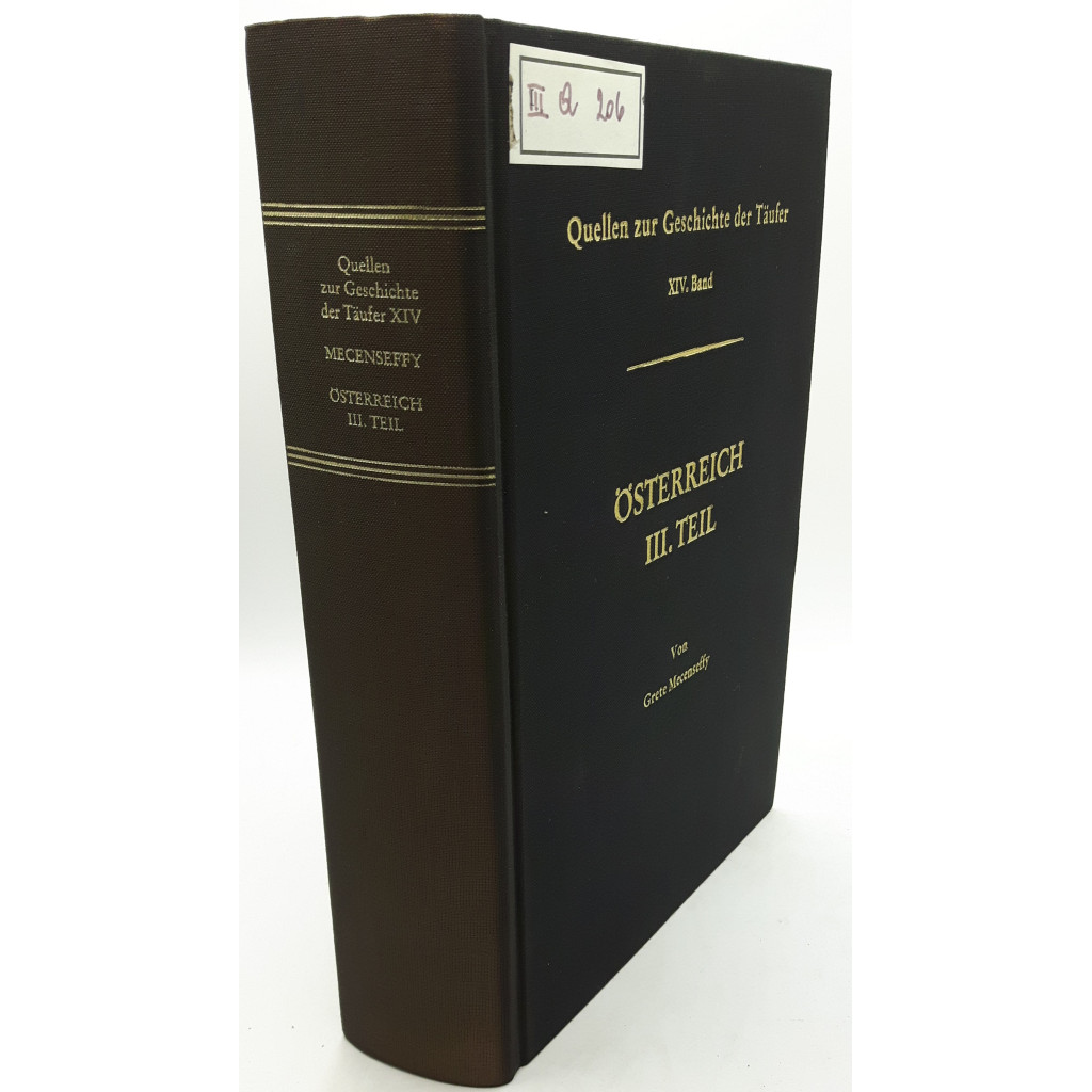 Quellen zur Geschichte der Täufer; Bd. 14., Österreich : Teil 3. Quellen und Forschungen zur Reformationsgeschichte ; Bd. 50 - Mecenseffy, Grete