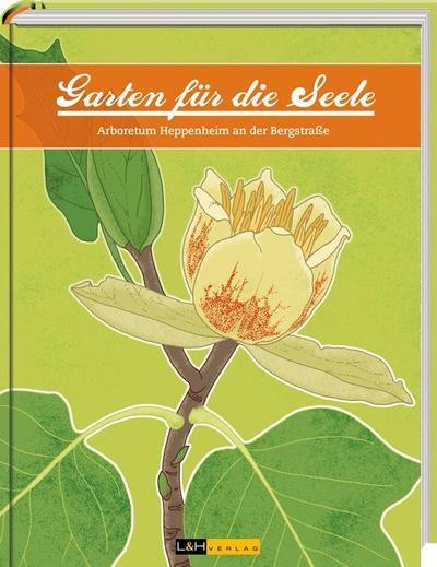 Garten für die Seele : Arboretum Heppenheim an der Bergstraße - Sebastian Gulden