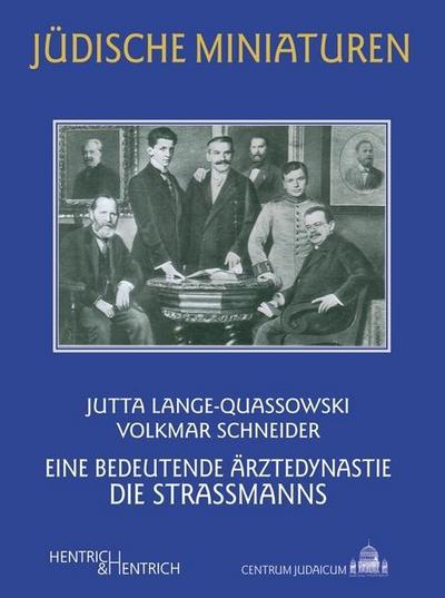 Eine bedeutende Ã„rztedynastie : Die Strassmanns - Jutta Lange-Quassowski