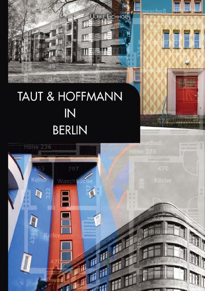 Taut & Hoffmann in Berlin - Ulrike Eichhorn