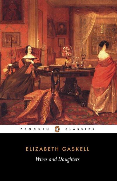 Wives and Daughters - Elizabeth Gaskell