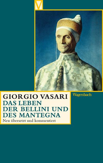 Das Leben der Bellini und des Mantegna : Deutsche Erstausgabe - Giorgio Vasari