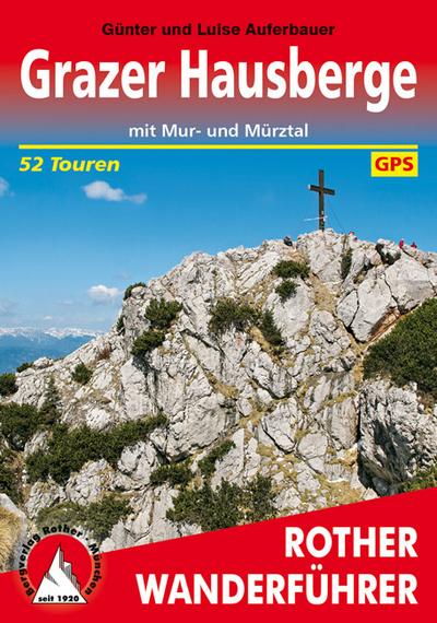 Grazer Hausberge : mit Mur- und Mürztal. 52 Touren. Mit GPS-Tracks - Günter Auferbauer