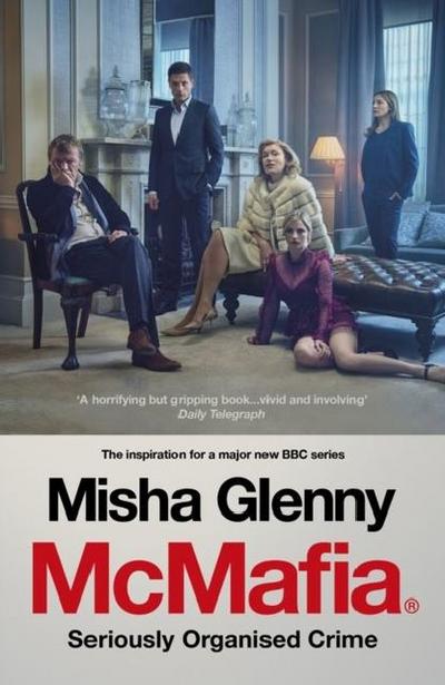 McMafia : Seriously Organised Crime - Misha Glenny