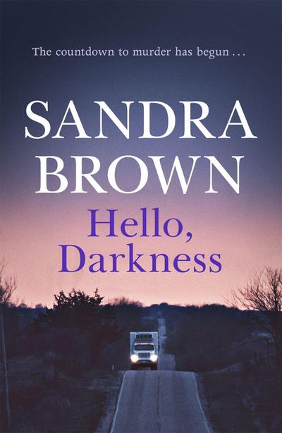 Hello, Darkness : The gripping thriller from #1 New York Times bestseller - Sandra Brown