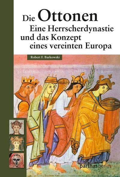 Die Ottonen und das Konzept eines vereinten Europa - Barkowski Robert F.