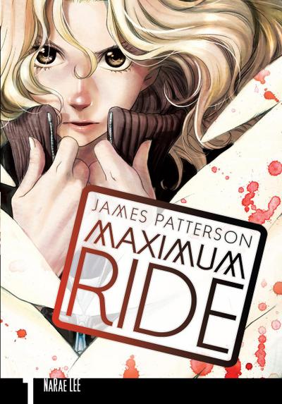Maximum Ride: Manga Volume 1 : Manga Volume 1 - James Patterson