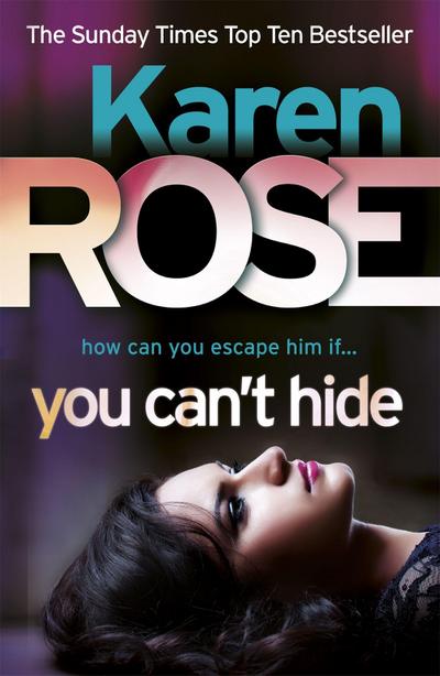 You Can't Hide (The Chicago Series Book 4) - Karen Rose