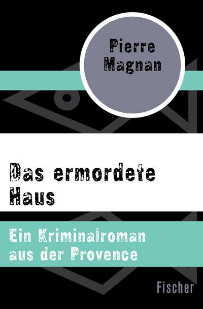 Das ermordete Haus : Kriminalroman - Pierre Magnan