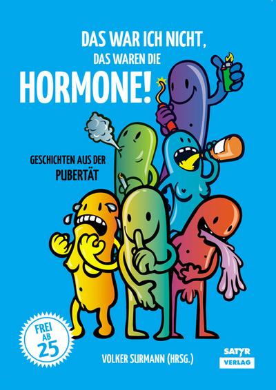 Das war ich nicht, das waren die Hormone! : Geschichten aus der Pubertät. Frei ab 25 - Frank Goosen