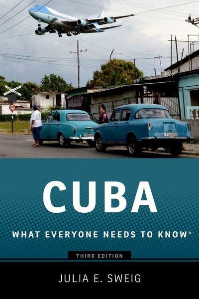 Cuba : What Everyone Needs to Know^DRG - Julia (Research Fellow Sweig