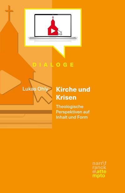 Kirche und Krisen : Theologische Perspektiven auf Inhalt und Form - Lukas Ohly
