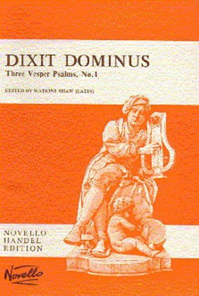Dixit Dominus: Three Vesper Psalms, No. 1: Psalm 110 for Two Sopranos, Alto, Tenor & Bass Soli, SSATB, Strings & Continuo - George Frederick Handel