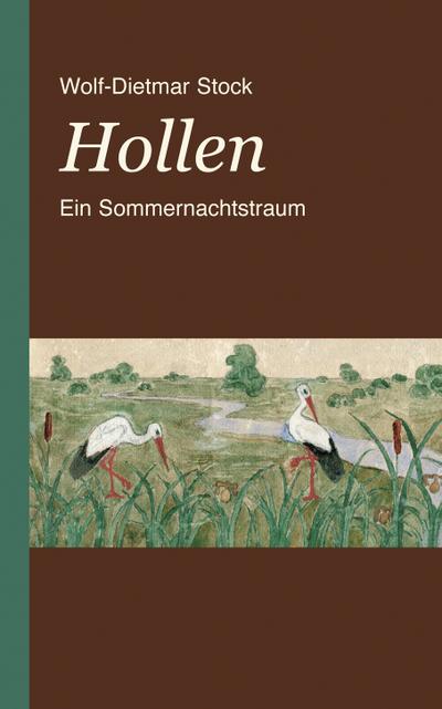 Hollen : Ein Sommernachtstraum - Wolf-Dietmar Stock