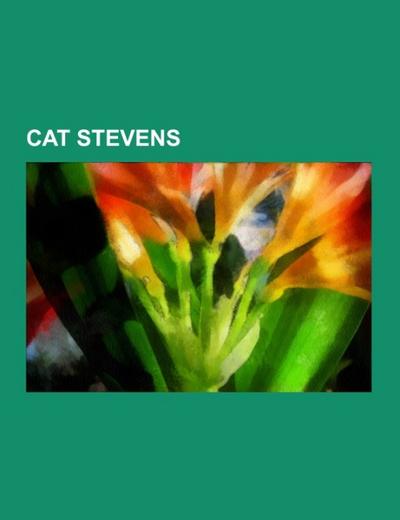 Cat Stevens : Yusuf Islam/Diskografie, An Other Cup, On the Road to Find Out, The Very Best of Cat Stevens, Father and Son, Tea for the Tillerman, Izitso, Back to Earth, Mona Bone Jakon, Teaser and the Firecat, Morning Has Broken, Roadsinger, Majikat - Books LLC