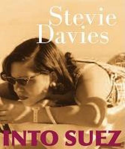 Into Suez - Stevie Davies