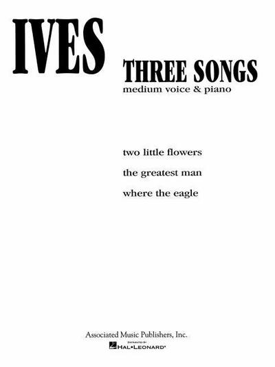 3 Songs: Voice and Piano - Charles Ives