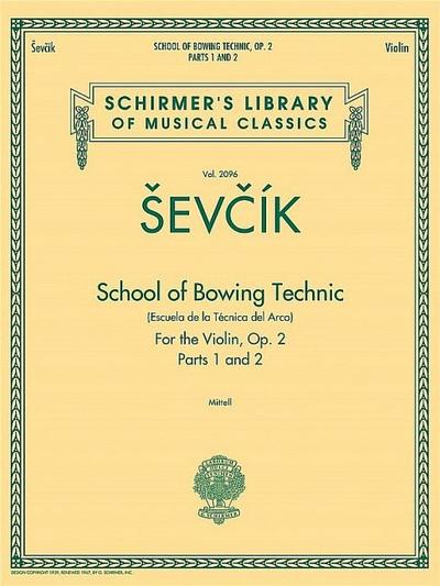 School of Bowing Technics, Op. 2, Parts 1 & 2: Schirmer Library of Classics Volume 2096 - Otakar Sevcik