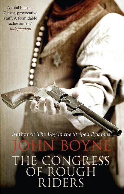The Congress of Rough Riders - John Boyne