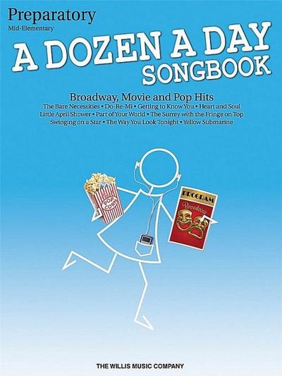 A Dozen a Day Songbook, Preparatory: Broadway, Movie and Pop Hits: Mid-Elementary - Hal Leonard Corp