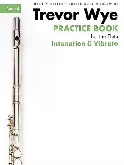 Practice Book for the Flute Book 4 Intonation and Vibrato - Trevor Wye