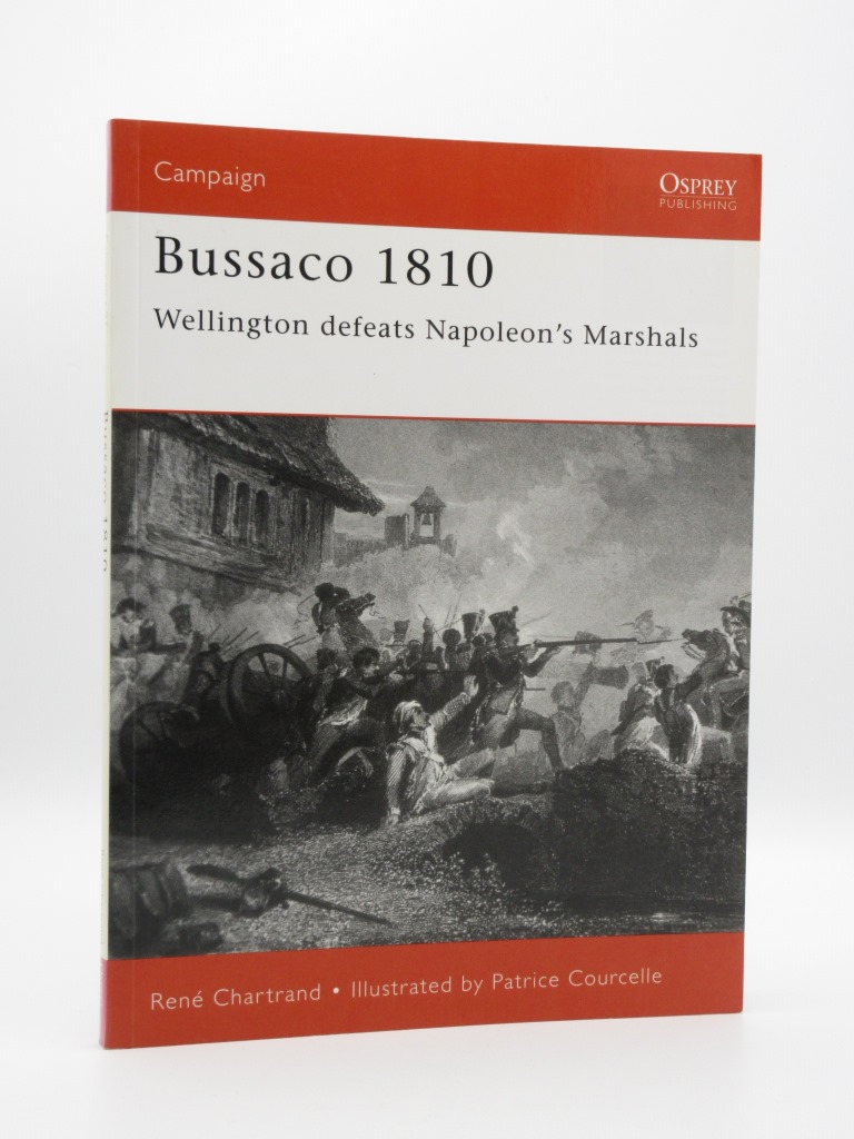 Bussaco 1810. Wellington defeats Napoleon's Marshals: (Osprey Campaign Series No. 97) - Rene Chartrand / Patrice Courcelle (Illust.) /Lee Johnson and David G. Chandler (Ed.)
