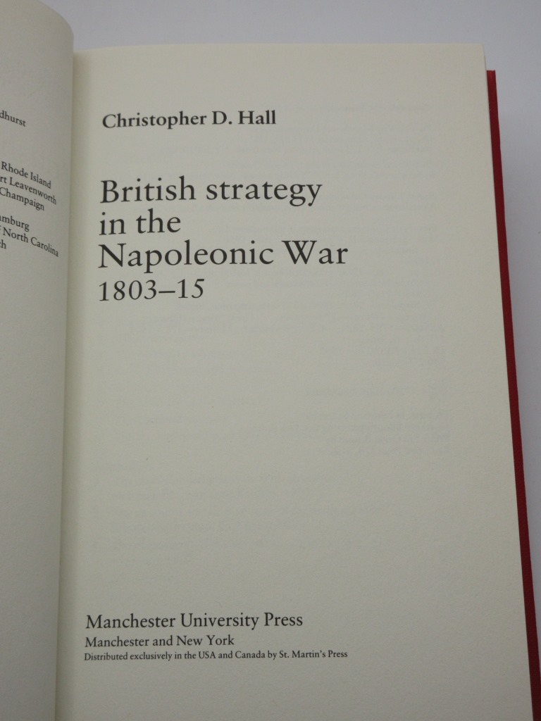 British Strategy in the Napoleonic War 1803-15 by Christopher D. Hall ...