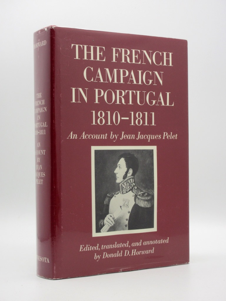 The French Campaign in Portugal, 1810-1811 - Jean Jacques Pelet / Donald D. Howard (Ed.)