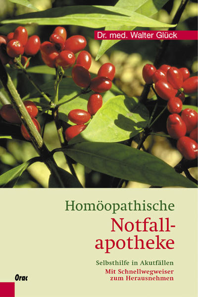 Homöopathische Notfallapotheke: Selbsthilfe in Akutfällen - Glück, Walter