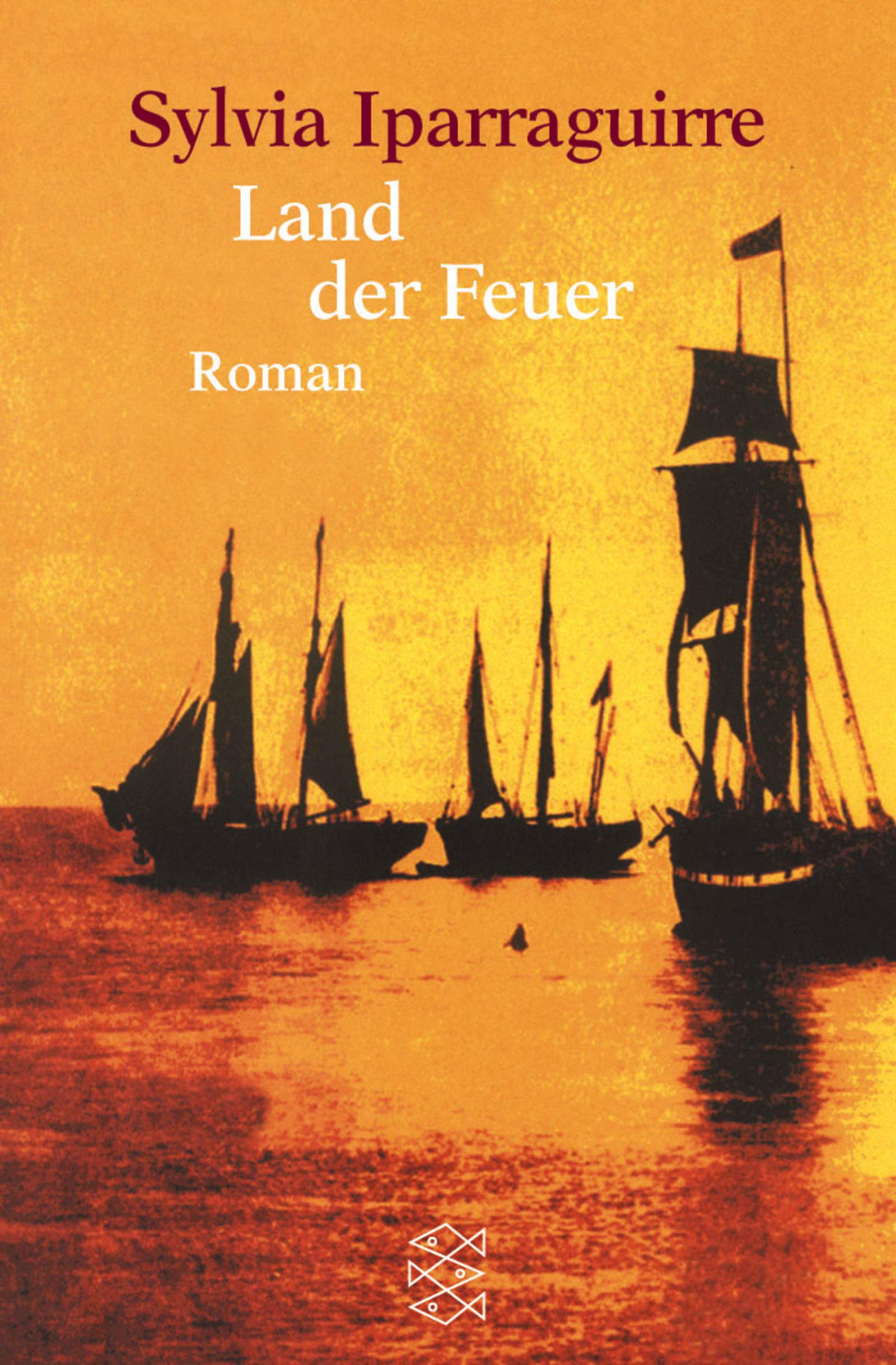 Land der Feuer : Roman. Aus dem Span. von Enno Petermann / Fischer ; 15013 - Iparraguirre, Sylvia