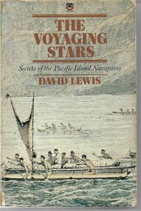 Voyaging Stars: Secrets of the Pacific Island Navigators - David Lewis