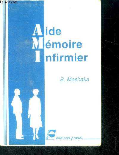 Aide memoire infirmier - MESHAKA b., boudon c.